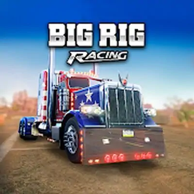 Download Big Rig Racing MOD APK [Unlocked All] for Android ver. 7.11.0.276