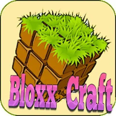 Download Bloxx Craft Girl MOD APK [Unlimited Coins] for Android ver. BloxxCraft. 1.12