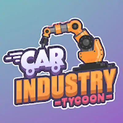 Download Car Industry Tycoon: Idle Sim MOD APK [Unlocked All] for Android ver. 1.6.5