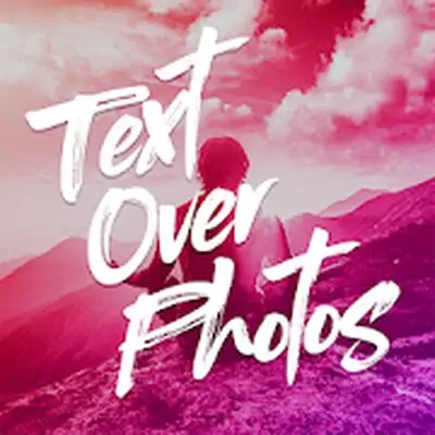 Download Text Over Photo MOD APK [Unlocked] for Android ver. 7.1.0